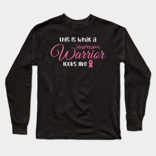 This Is A Warrior Looks Like Breast Cancer Survivor Pink Ribbon Long Sleeve T-Shirt